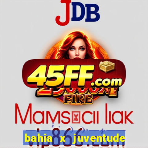 bahia x juventude onde assistir